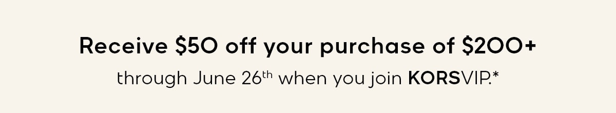 Receive $50 off your purchase of $200+ through June 26th when you join our unparalleled rewards program.*