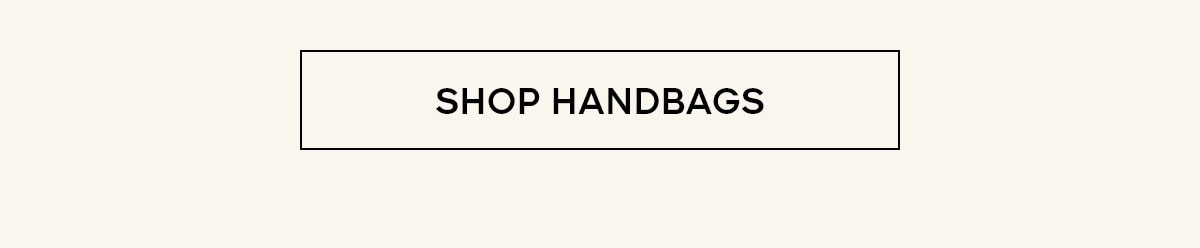 SHOP HANDBAGS