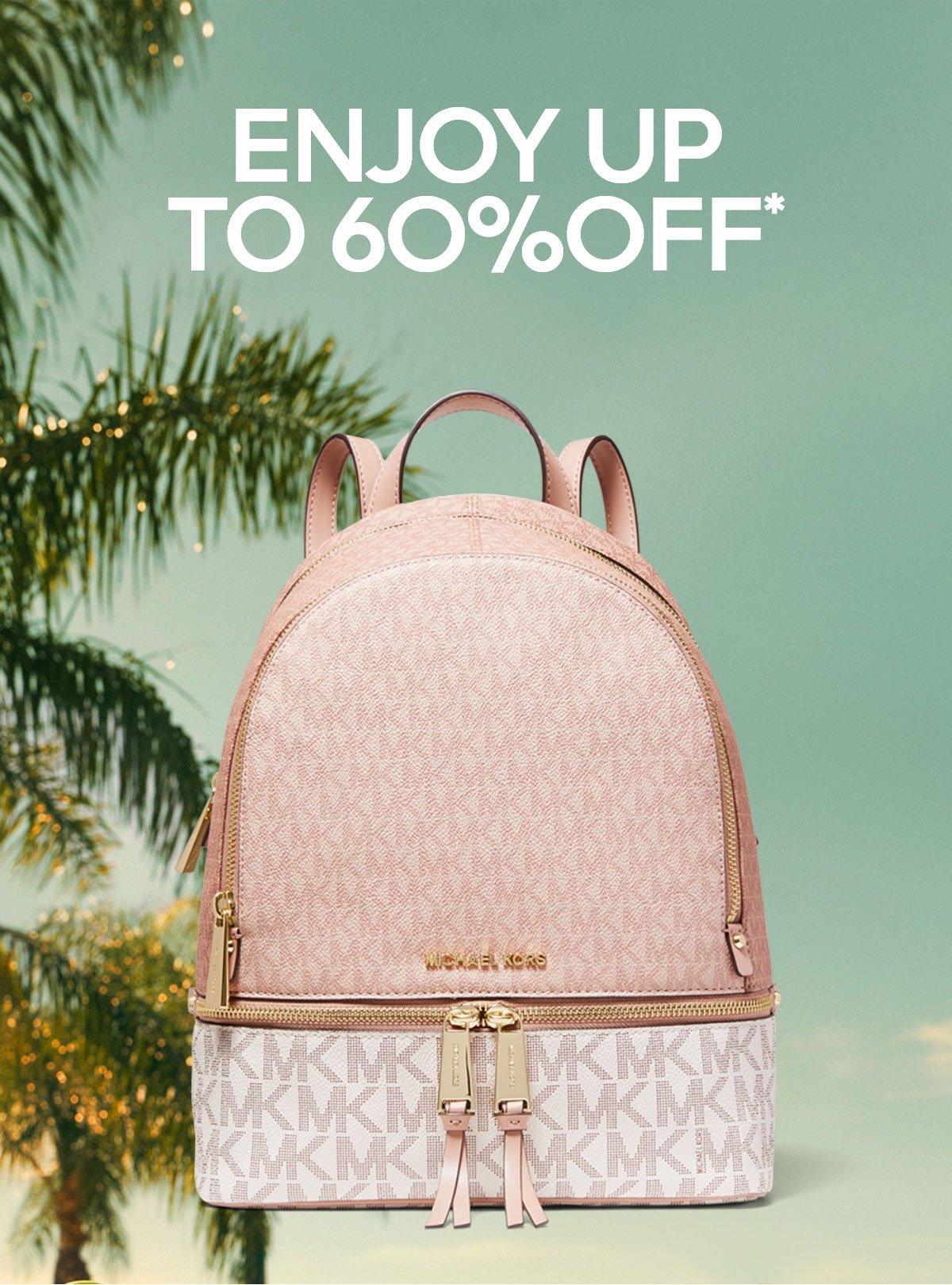 ENJOY UP TO 60% OFF*