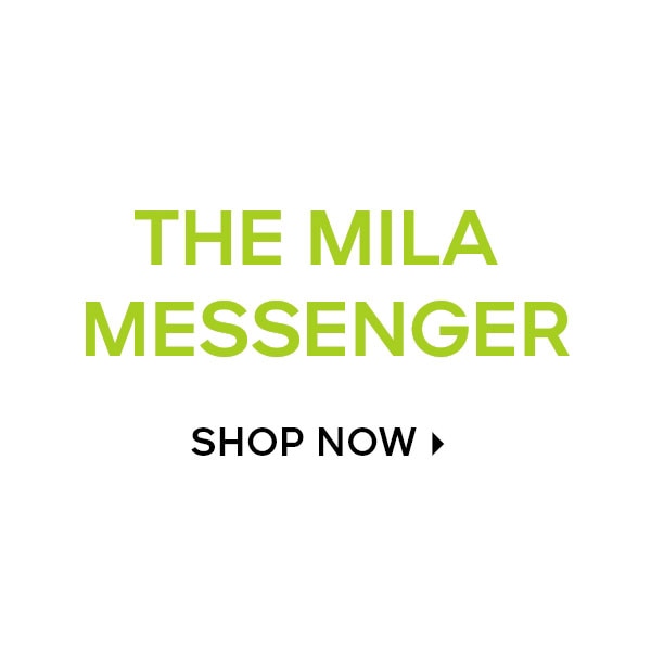 THE MILA MESSENGER SHOP NOW