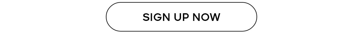 SIGN UP NOW