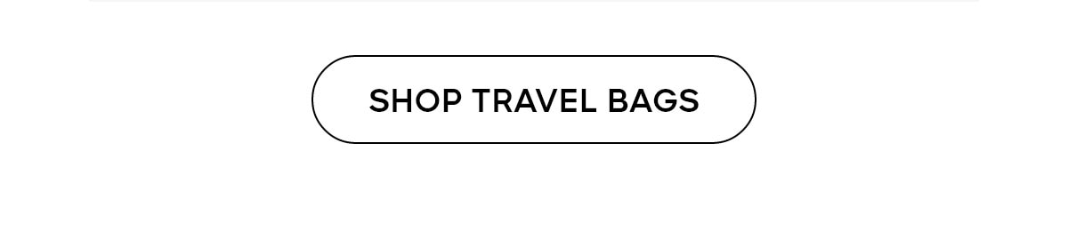 SHOP TRAVEL BAGS