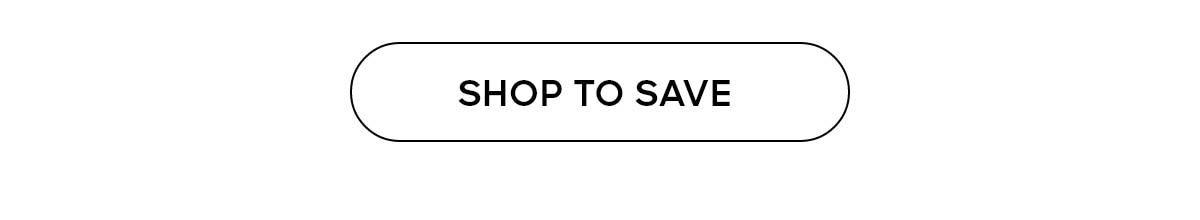 SHOP TO SAVE