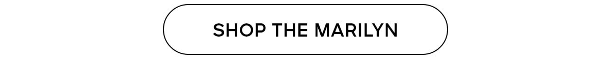SHOP THE MARILYN