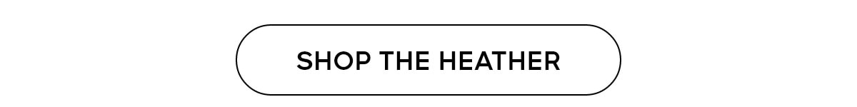 SHOP THE HEATHER