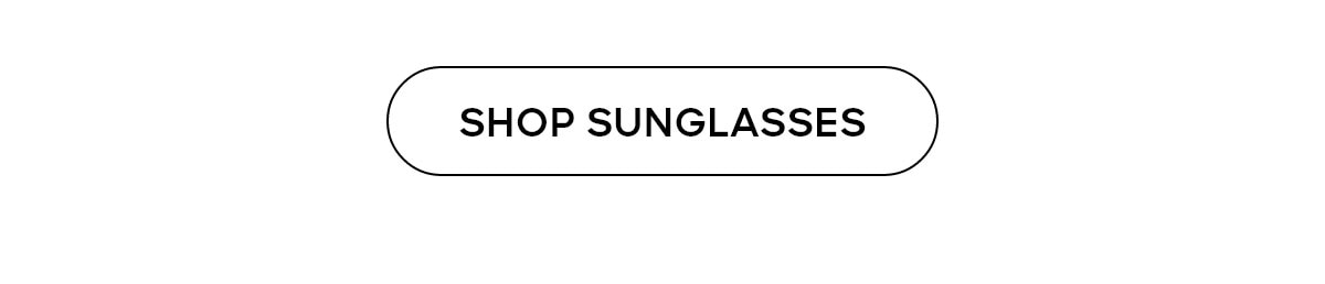 SHOP SUNGLASSES