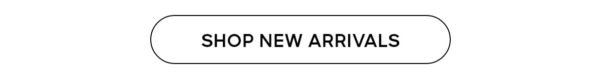 SHOP NEW ARRIVALS