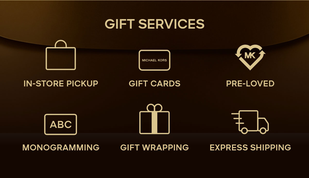 GIFT SERVICES IN-STORE PICKUP GIFT CARDS PRE-LOVED MONOGRAMMING GIFT WRAPPING EXPRESS SHIPPING