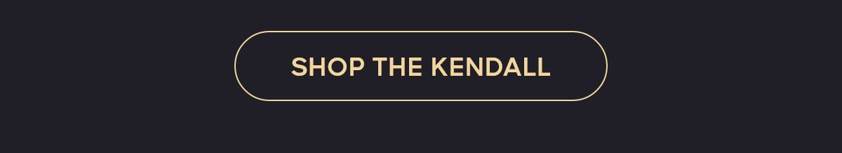 SHOP THE KENDALL