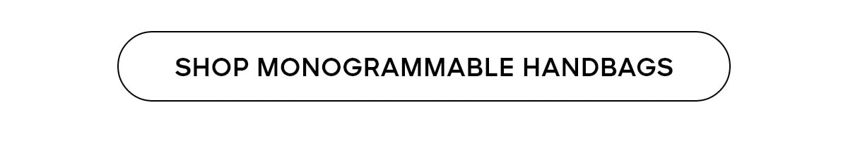 SHOP MONOGRAMMABLE HANDBAGS