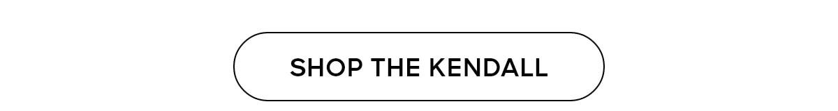 SHOP THE KENDALL