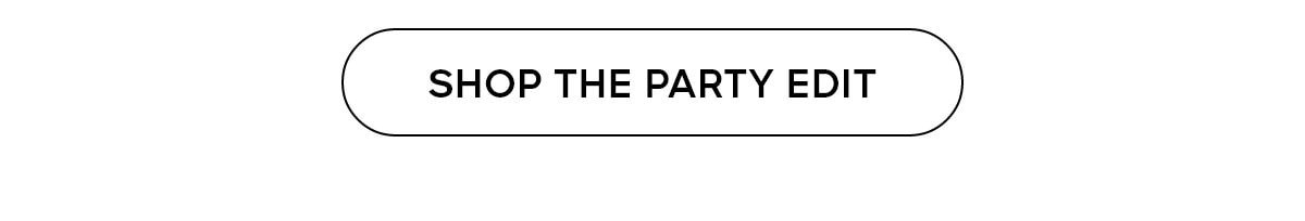 SHOP THE PARTY EDIT