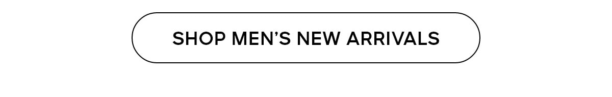 SHOP MEN'S NEW ARRIVALS