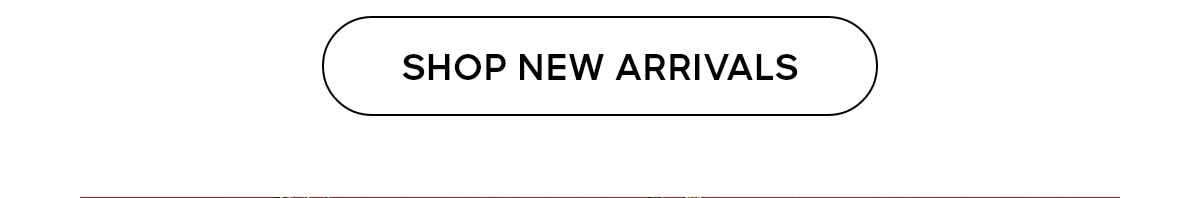 SHOP NEW ARRIVALS