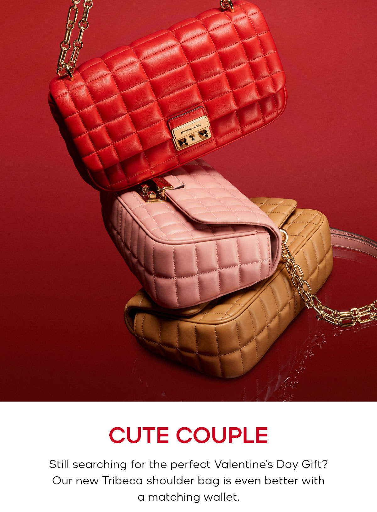 CUTE COUPLE Still searching for the perfect Valentine’s Day Gift? Our new Tribeca shoulder bag is even better with a matching wallet.