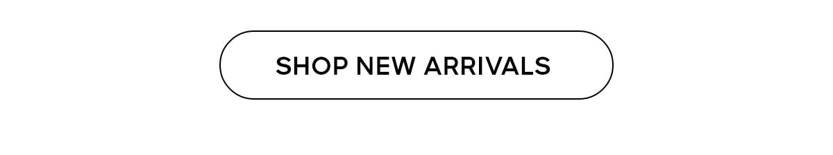 SHOP NEW ARRIVALS