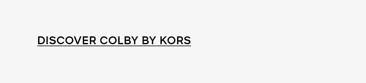 DISCOVER COLBY BY KORS