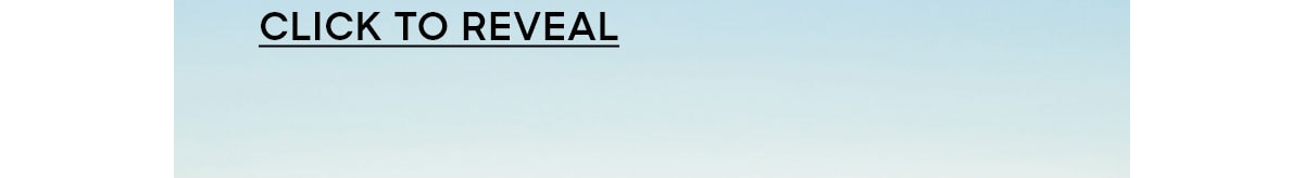 CLICK TO REVEAL