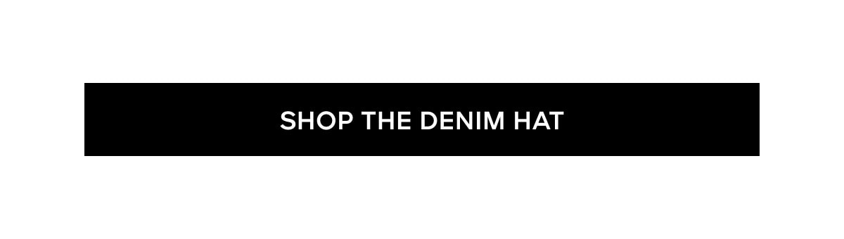 SHOP THE DENIM CAP