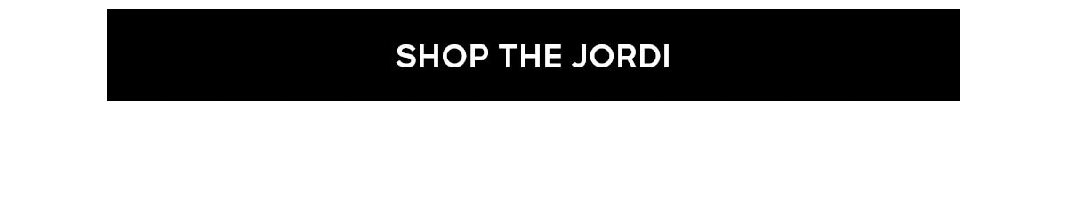 SHOP THE JORDI