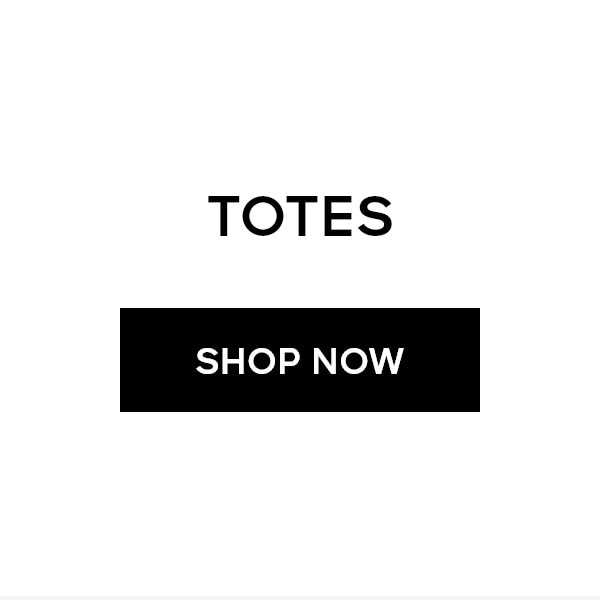 TOTES SHOP NOW
