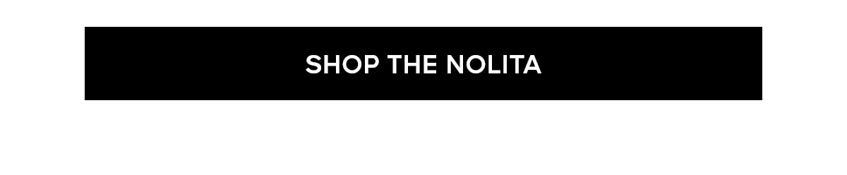 SHOP THE NOLITA