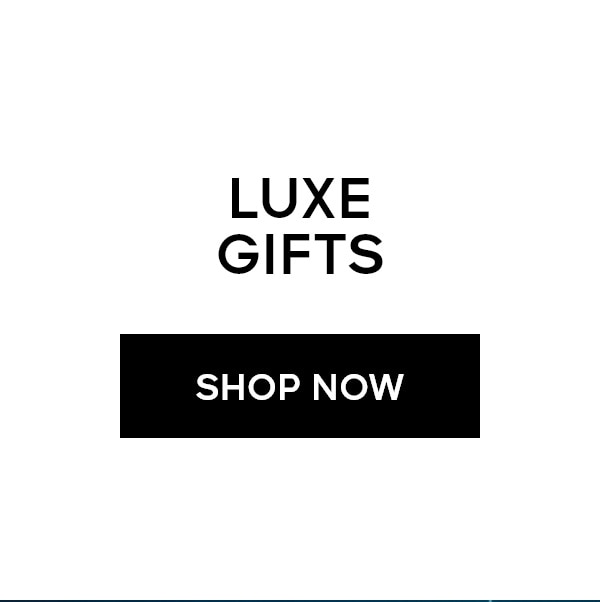 LUXE GIFTS SHOP NOW