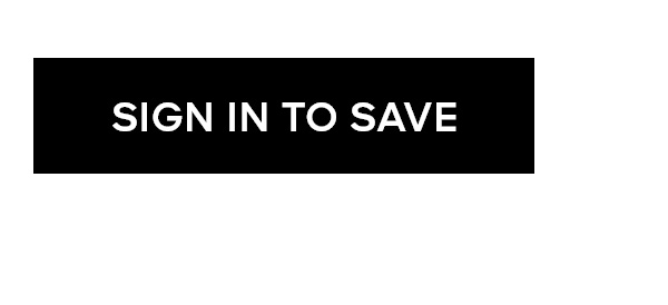 SIGN IN TO SAVE
