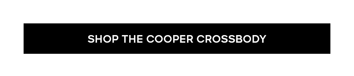 SHOP THE COOPER CROSSBODY