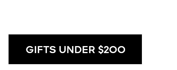 GIFTS UNDER $200
