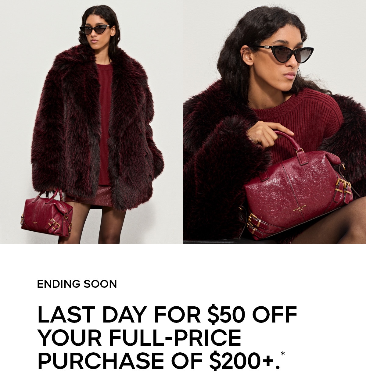 ENDING SOON LAST DAY FOR $50 OFF YOUR FULL-PRICE PURCHASE OF $200+.*