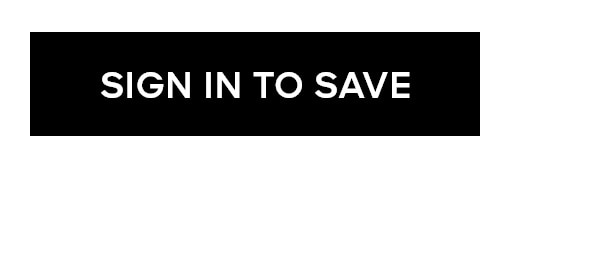 SIGN IN TO SAVE