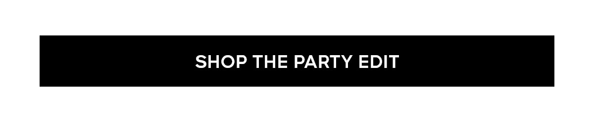 SHOP THE PARTY EDIT