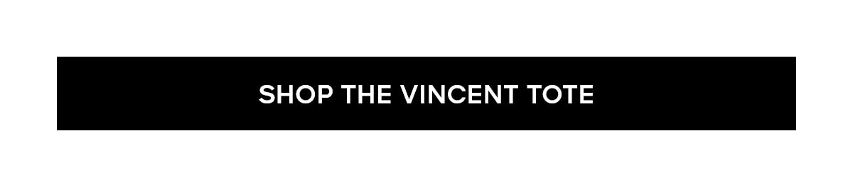 SHOP THE VINCENT TOTE