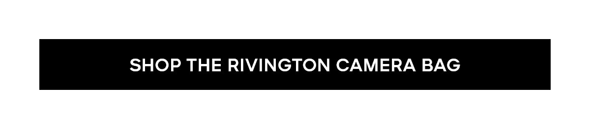 SHOP THE RIVINGTON CAMERA BAG