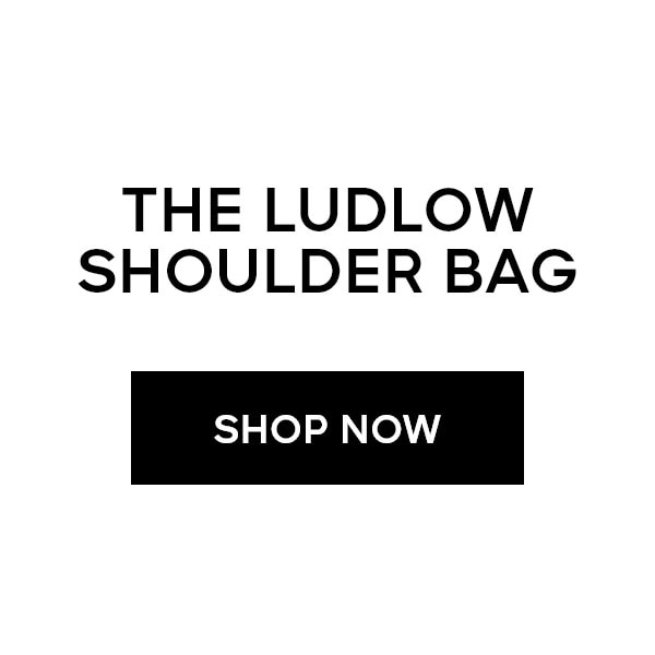 THE LUDLOW SHOULDER BAG SHOP NOW