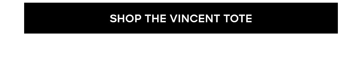 SHOP THE VINCENT TOTE