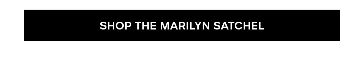 SHOP THE MARILYN SATCHEL