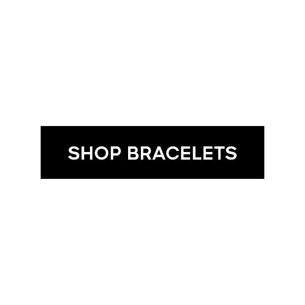 SHOP BRACELETS