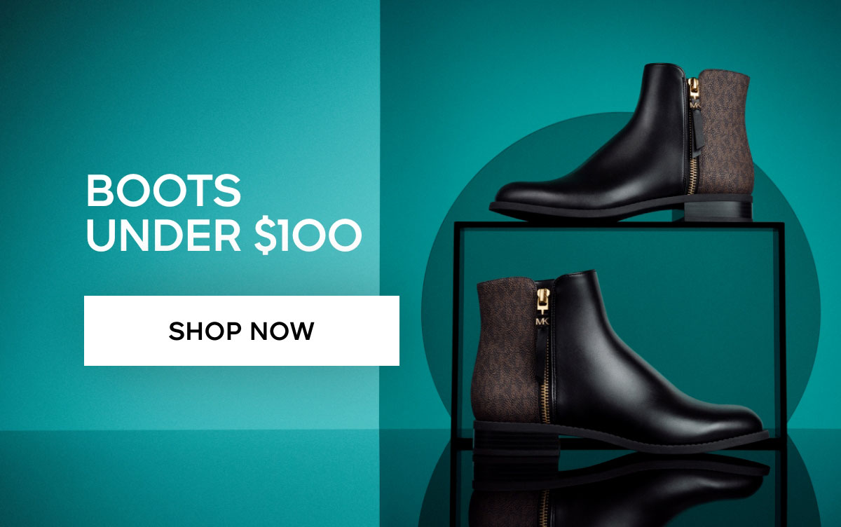 BOOTs UNDER $100 SHOP NOW