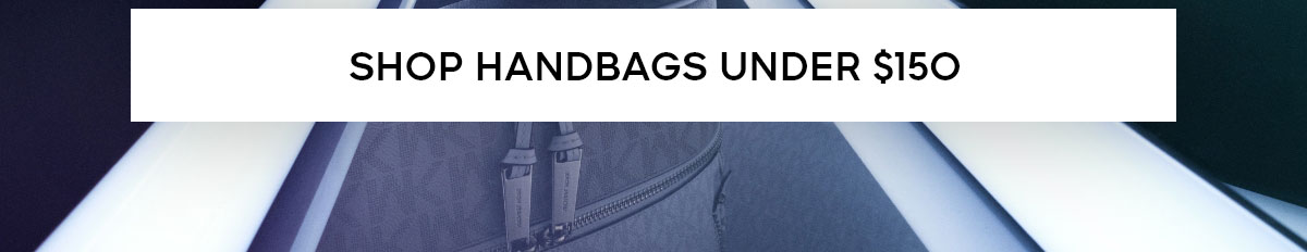 SHOP HANDBAGS UNDER $150
