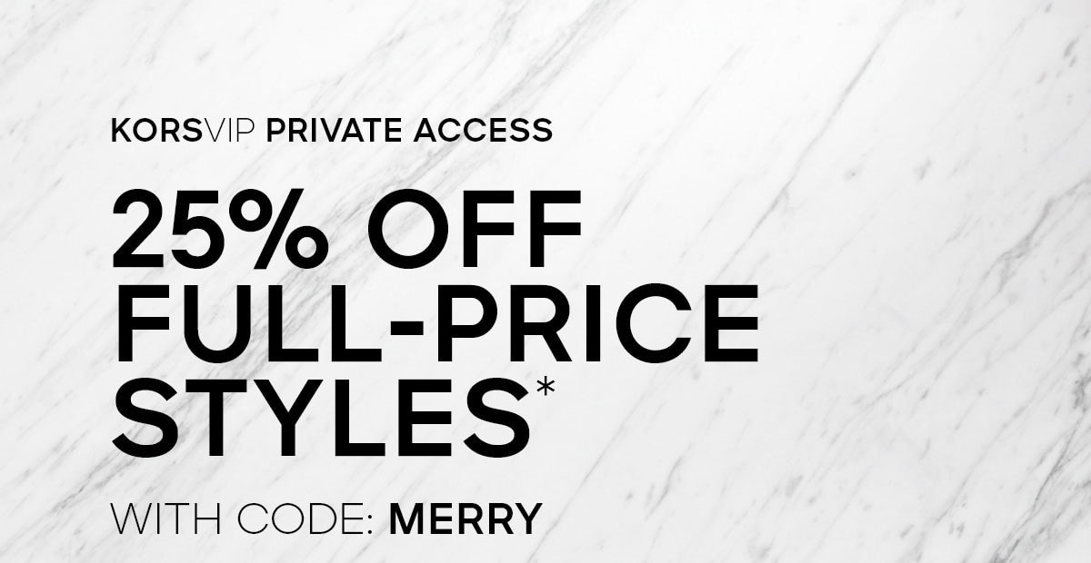 KORSVIP Private Access  25% OFF FULL-PRICE STYLE WITH CODE: MERRY