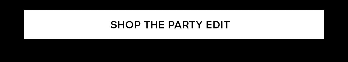 SHOP THE PARTY EDIT