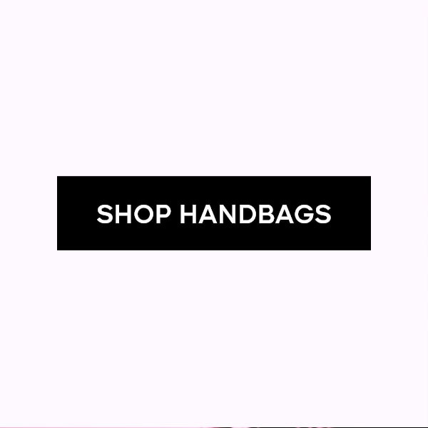 SHOP HANDBAGS