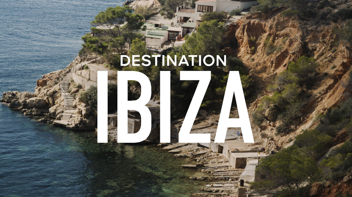 DESTINATION IBIZA
