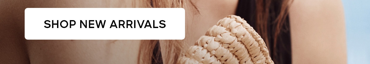 SHOP NEW ARRIVALS