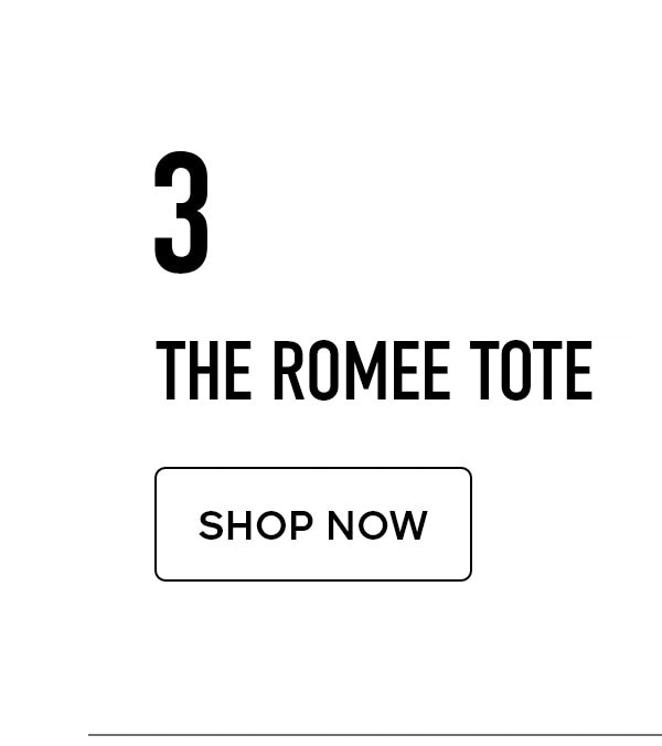 3 THE ROMEE TOTE SHOP NOW